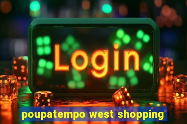 poupatempo west shopping